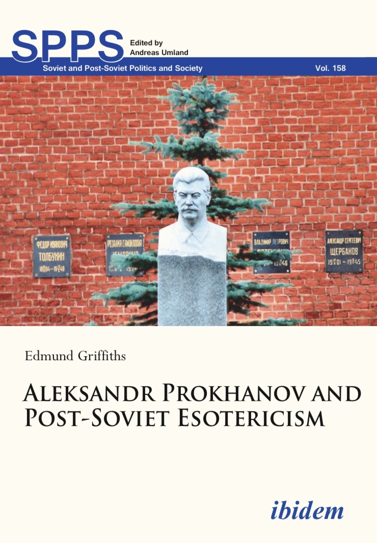 Front cover of Aleksandr Prokhanov and Post-Soviet Esotericism by Edmund Griffiths